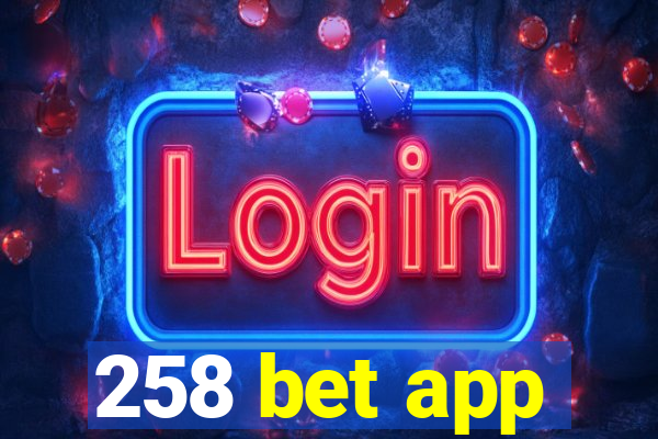 258 bet app